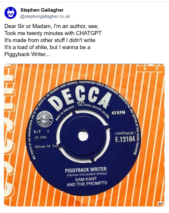 Sear Sir or Madam, I'm an author, see;
Took me twenty minutes with CHATGPT
It's made from other stuff I didn't write
It's a load of shite, but I want to be a
Piggyback Writer...
Accompanying image of an old-style Decca 45rpm record label